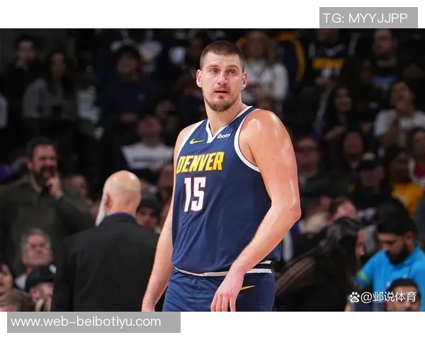 阿夫迪亚称赞教练组备战充分约基奇三双纪录被终结